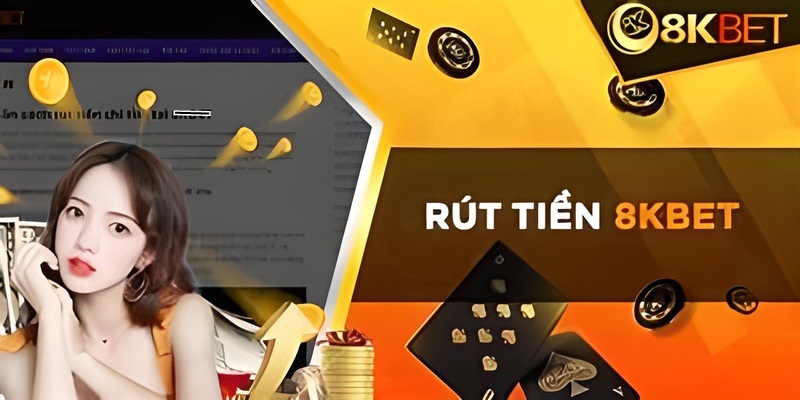 Điều kiện cho hội viên nếu muốn rút tiền 8KBET trực tuyến