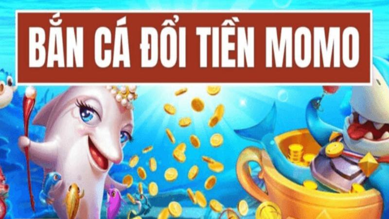 Thông tin về bắn cá đổi tiền momo