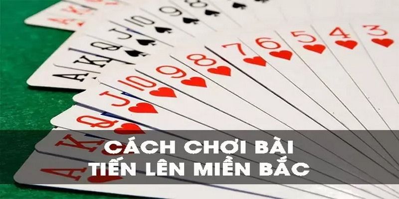 Chơi tiến lên miền Bắc